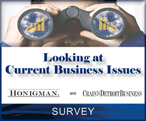 Crain's Detroit Business/Honigman Survey: Looking at Current Business Issues
